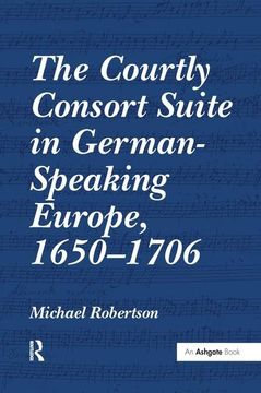 portada The Courtly Consort Suite in German-Speaking Europe, 1650-1706