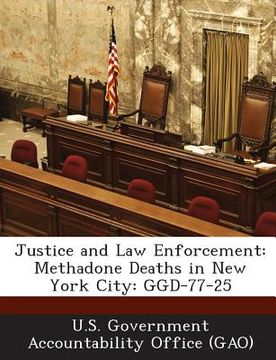 portada Justice and Law Enforcement: Methadone Deaths in New York City: Ggd-77-25 (en Inglés)