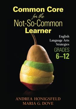 portada Common Core For The Not-so-common Learner, Grades 6-12: English Language Arts Strategies (en Inglés)