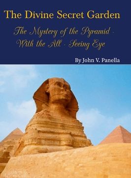 portada The Divine Secret Garden - The Mystery of the Pyramid - With the All-Seeing Eye: Book 3 (en Inglés)