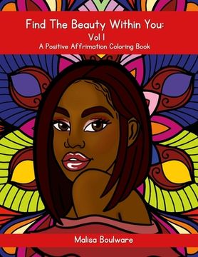 portada Find The Beauty Within You Vol 1: A Positive Affirmation Coloring Book for Black Women (en Inglés)