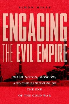 portada Engaging the Evil Empire: Washington, Moscow, and the Beginning of the end of the Cold war (en Inglés)