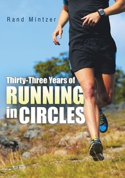 portada Thirty-Three Years of Running in Circles (en Inglés)
