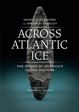 portada Across Atlantic Ice: The Origin of America's Clovis Culture (en Inglés)