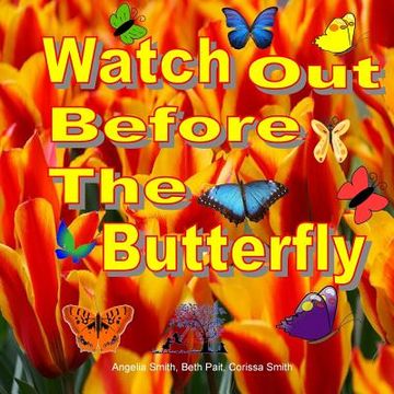 portada Watch Out Before The Butterfly (en Inglés)
