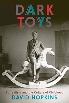 portada Dark Toys: Surrealism and the Culture of Childhood (en Inglés)