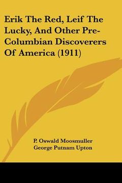 portada erik the red, leif the lucky, and other pre-columbian discoverers of america (1911) (en Inglés)