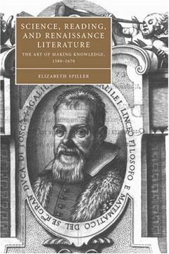 portada Science Reading Renaissance Lit: The art of Making Knowledge, 1580-1670 (Cambridge Studies in Renaissance Literature and Culture) (en Inglés)