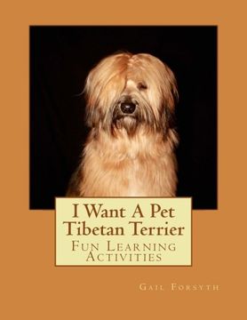 portada I Want a pet Tibetan Terrier: Fun Learning Activities (en Inglés)