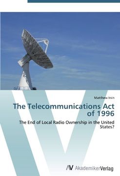 portada The Telecommunications Act of 1996: The End of Local Radio Ownership in the United States?