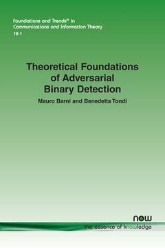 portada Theoretical Foundations of Adversarial Binary Detection (Foundations and Trends® in Communications and Information Theory) (en Inglés)