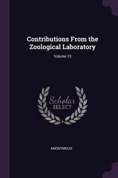 portada Contributions From the Zoological Laboratory; Volume 13 (en Inglés)