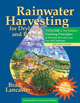 portada Rainwater Harvesting for Drylands and Beyond, Volume 1, 3rd Edition: Guiding Principles to Welcome Rain Into Your Life and Landscape (in English)
