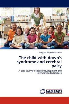 portada the child with down's syndrome and cerebral palsy (en Inglés)