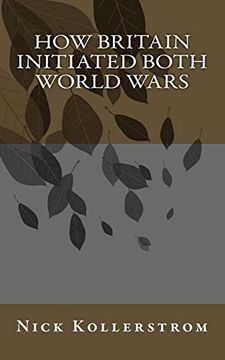 portada How Britain Initiated Both World Wars (en Inglés)