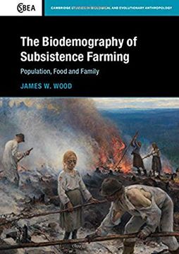 portada The Biodemography of Subsistence Farming: Population, Food and Family (en Inglés)