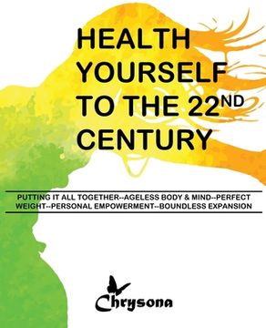 portada HEALTH YOURSELF TO THE 22nd CENTURY (in English)