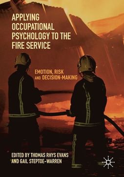 portada Applying Occupational Psychology to the Fire Service: Emotion, Risk and Decision-Making (in English)