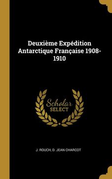 portada Deuxième Expédition Antarctique Française 1908-1910 (en Francés)