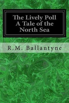 portada The Lively Poll A Tale of the North Sea