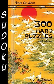 portada 300 Hard Sudoku Puzzles With Solutions: Rising Sun Series Book (en Inglés)