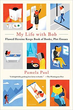 portada My Life With Bob: Flawed Heroine Keeps Book of Books, Plot Ensues (en Inglés)