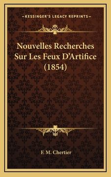 portada Nouvelles Recherches Sur Les Feux D'Artifice (1854) (en Francés)