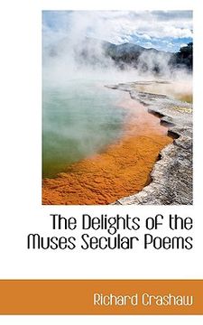 portada the delights of the muses secular poems (en Inglés)