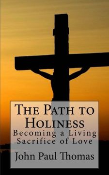 portada The Path to Holiness: Becoming a Living Sacrifice of Love