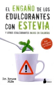 portada El Engaño de los Edulcorantes con Estevia (in Spanish)