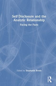 Self Disclosure and the Analytic Relationship: Facing the Facts (en Inglés)