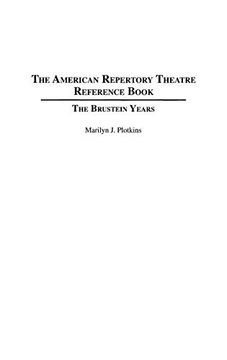 portada The American Repertory Theatre Reference Book: The Brustein Years (Performing Arts Companies and Theatres in Profile) (in English)