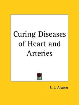 portada curing diseases of heart and arteries (en Inglés)