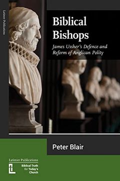 portada Biblical Bishops: James Ussher'S Defence and Reform of Anglican Polity (en Inglés)