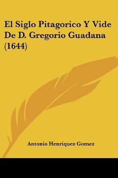 portada El Siglo Pitagorico y Vide de d. Gregorio Guadana (1644)