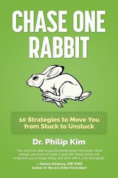 portada Chase One Rabbit: 10 Strategies to Move You from Stuck to Unstuck (en Inglés)