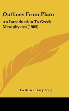 portada outlines from plato: an introduction to greek metaphysics (1905)