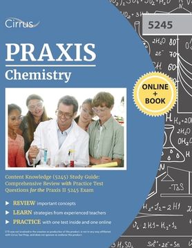 portada Praxis Chemistry Content Knowledge (5245) Study Guide: Comprehensive Review with Practice Test Questions for the Praxis II 5245 Exam