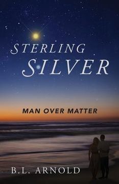 portada Sterling Silver: Man over Matter (en Inglés)