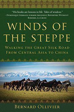 portada Winds of the Steppe: Walking the Great Silk Road From Central Asia to China (in English)