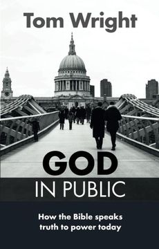 portada God in Public: How the Bible speaks truth to power today
