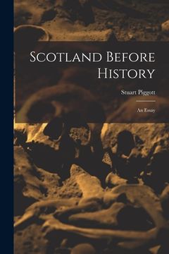 portada Scotland Before History: an Essay (en Inglés)