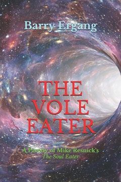 portada The Vole Eater: A Parody of Mike Resnick's "The Soul Eater" (en Inglés)