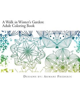 portada A Walk in Winter's Garden: Adult Coloring Book (en Inglés)