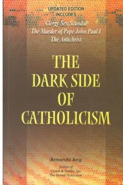 portada The Dark Side of Catholicism (en Inglés)