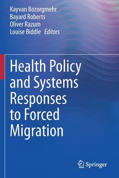 portada Health Policy and Systems Responses to Forced Migration (in English)