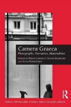 portada Camera Graeca: Photographs, Narratives, Materialities (Publications of the Centre for Hellenic Studies, King's College London)