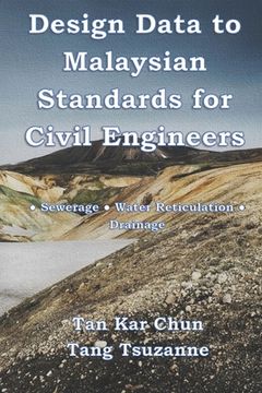 portada Design Data to Malaysian Standards for Civil Engineer: -Sewerage -Water Reticulation -Drainage (en Inglés)