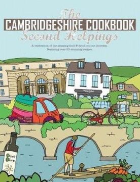portada The Cambridgeshire Cook Book: Second Helpings: A Celebration of the Amazing Food and Drink on Our Doorstep (en Inglés)