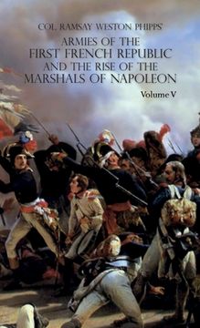 portada Armies of the First French Republic and the Rise of the Marshals of Napoleon I: VOLUME V: The Armies on the Rhine, in Switzerland, Holland, Italy, Egy (in English)